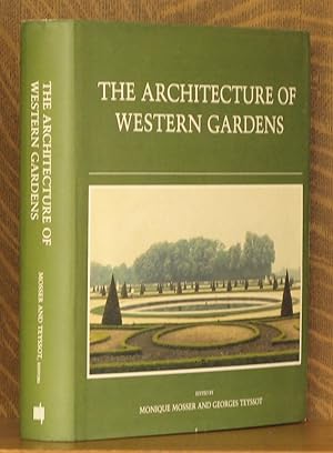 THE ARCHITECTURE OF WESTERN GARDENS, A DESIGN HISTORY FROM THE RENAISSANCE TO THE PRESENT DAY