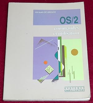 Image du vendeur pour OS/2 - Commandes et utilisation mis en vente par LE BOUQUINISTE