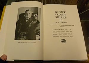 Bild des Verkufers fr JUSTICE GEORGE SHIRAS JR. OF PITTSBURGH. ASSOCIATE JUSTICE OF THE UNITED STATES SUPREME COURT 1892-1903. zum Verkauf von Parnassus Book Service, Inc
