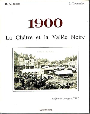 1900 La Châtre et la vallée noire