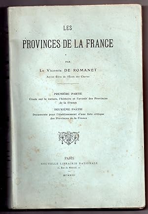 Les Provinces de la France : I. Etude sur la nature, l'histoire et l'avenir des Provinces de la F...