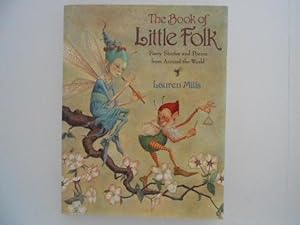 Image du vendeur pour The Book of Little Folk: Faery Stories and Poems From Around the World mis en vente par Lindenlea Books