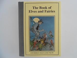 The Book of Elves and Fairies: Stories Old and New