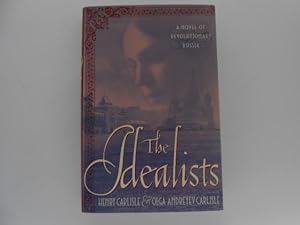Seller image for The Idealists: A Novel of Revolutionary Russia (signed) for sale by Lindenlea Books