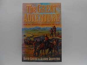 The Great Adventure: How the Mounties Conquered the West (signed)