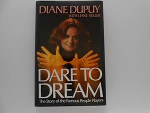Seller image for Dare to Dream: The Story of the Famous People Players (signed) for sale by Lindenlea Books