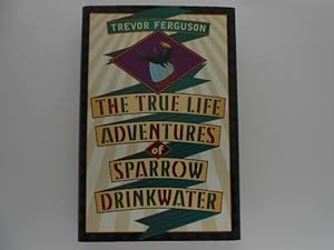 Imagen del vendedor de The True Life Adventures of Sparrow Drinkwater (signed) a la venta por Lindenlea Books
