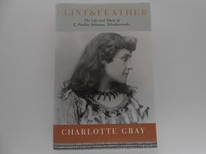 Flint & Feather: The Life and Times of E. Pauline Johnson, Tekahionwake (signed)