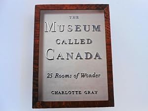 The Museum Called Canada: 25 Rooms of Wonder (signed)