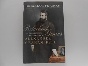 Reluctant Genius: The Passionate Life and Inventive Mind of Alexander Graham Bell (signed)