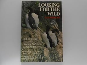 Looking for the Wild: A 30,000-Mile Naturalists' Journey Across North America (signed)