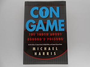Seller image for Con Game: The Truth About Canada's Prisons (signed) for sale by Lindenlea Books
