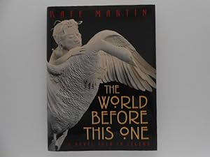 Imagen del vendedor de The World Before This One: A Novel Told in Legend (signed by sculptor Calvin Nicholls) a la venta por Lindenlea Books