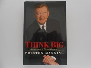Think Big: My Adventures in Life and Democracy (signed)