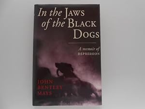 Seller image for In the Jaws of the Black Dogs: A Memoir of Depression (signed) for sale by Lindenlea Books
