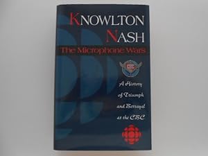 The Microphone Wars: A History of Triumph and Betrayal at the CBC (signed)