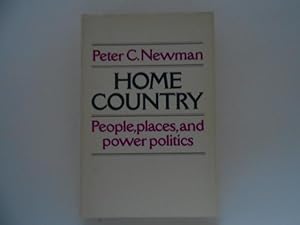 Seller image for Home Country: People, Places and Power Politics (signed) for sale by Lindenlea Books