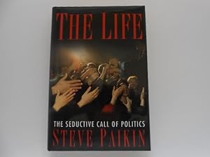 The Life: The Seductive Call of Politics (signed)