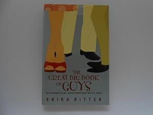 Image du vendeur pour The Great Big Book of Guys: Alphabetical Encounters with Men (signed) mis en vente par Lindenlea Books