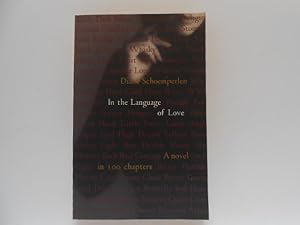 Imagen del vendedor de In the Language of Love: A Novel in 100 Chapters (signed) a la venta por Lindenlea Books