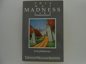 This Way Madness Lies (signed)