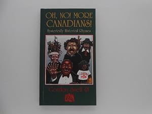 Imagen del vendedor de Oh, No! More Canadians!: Hysterically Historical Rhymes (signed) a la venta por Lindenlea Books