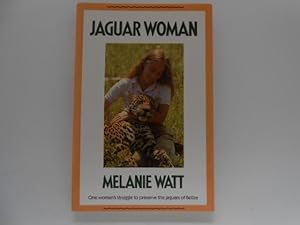 Jaguar Woman: One Woman's Struggle to Preserve the Jaguars of Belize (signed)