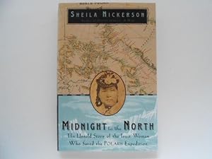 Midnight to the North: The Untold Story of the Inuit Woman Who Saved the Polaris Expedition (signed)