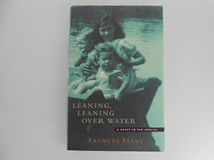 Seller image for Leaning, Leaning Over Water (signed) for sale by Lindenlea Books
