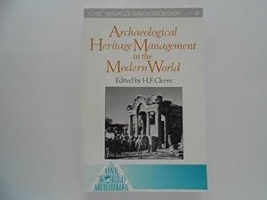 Archaeological Heritage Management in the Modern World (One World Archaeology 9)
