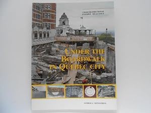 Under the Boardwalk in Québec City: Archaeology in the Courtyard and Gardens of the Chateau Saint...