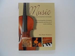 Seller image for Music: An Illustrated History - an Encyclopedia of Musical Instruments and the Art of Music-Making for sale by Lindenlea Books