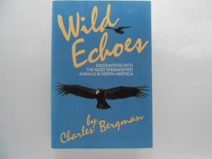 Wild Echoes: Encounters With the Most Endangered Species in North America (signed)