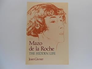 Imagen del vendedor de Mazo De La Roche: The Hidden Life a la venta por Lindenlea Books