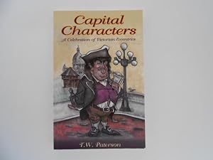 Seller image for Capital Characters: A Celebration of Victorian Eccentrics (signed) for sale by Lindenlea Books