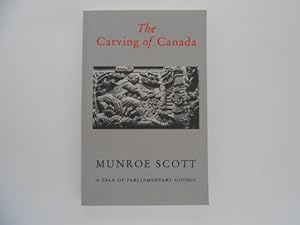 The Carving of Canada: A Tale of Parliamentary Gothic