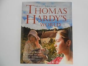 Thomas Hardy's World: The Life, Work & Times of the Great Novelist and Poet