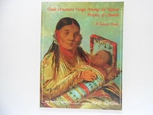 Trade Ornament Usage Among the Native Peoples of Canada: A Source Book