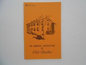 Image du vendeur pour The Domestic Architecture of Old Quebec: a Walking Tour Prepared for the Annual Meeting of the Association for Preservation Technology mis en vente par Lindenlea Books