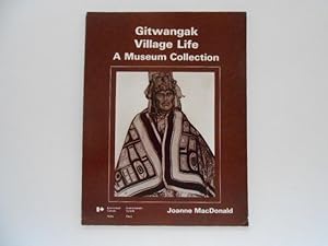 Gitwangak Village Life: a Museum Collection