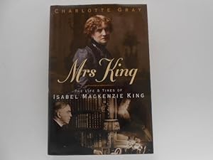 Mrs. King: The Life & Times of Isabel Mackenzie King (signed)