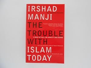 The Trouble with Islam Today : A Wake-Up Call for Honesty and Change (signed)