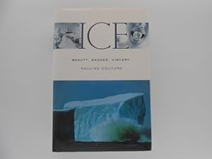 Ice: Beauty. Danger. History (signed)