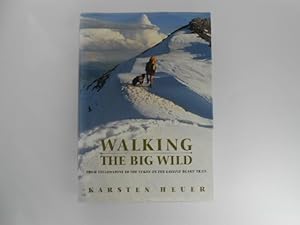 Walking the Big Wild: From Yellowstone to Yukon on the Grizzly Bears' Trail (signed)