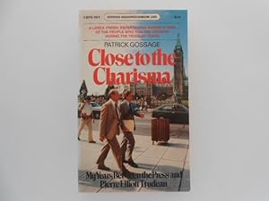 Bild des Verkufers fr Close to the Charisma : My Years Between the Press and Pierre Elliott Trudeau zum Verkauf von Lindenlea Books