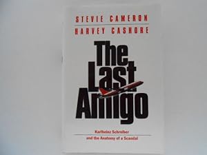 Bild des Verkufers fr The Last Amigo: Karlheinz Schreiber and the Anatomy of a Scandal (signed) zum Verkauf von Lindenlea Books