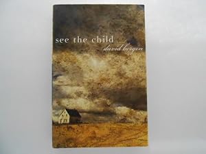 Imagen del vendedor de See the Child: A Novel (signed) a la venta por Lindenlea Books