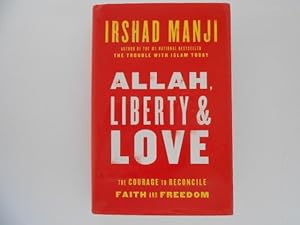 Imagen del vendedor de Allah, Liberty & Love: The Courage to Reconcile Faith and Freedom a la venta por Lindenlea Books