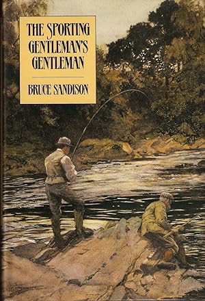 Seller image for THE SPORTING GENTLEMAN'S GENTLEMAN. By Bruce Sandison. for sale by Coch-y-Bonddu Books Ltd