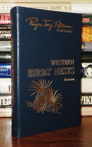 Seller image for WESTERN BIRDS' NESTS OF 520 SPECIES FOUND BREEDING IN THE UNITED STATES WEST OF THE MISSISSIPPI RIVER Easton Press Roger Tory Peterson Field Guides for sale by Rare Book Cellar